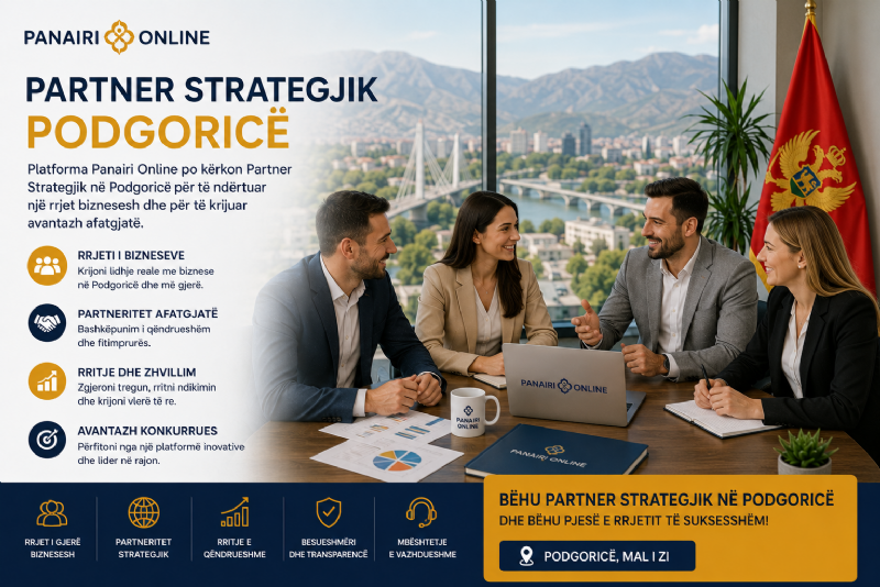 Platforma Panairi Online po kërkon Partner Strategjik në Podgoricë dhe Ulqin, për të ndërtuar një rrjet biznesesh dhe për të krijuar avantazh afatgjatë.